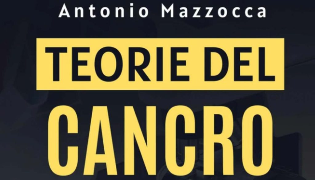 Teorie del Cancro, Antonio Mazzocca: “Teorie e modelli interpretativi”