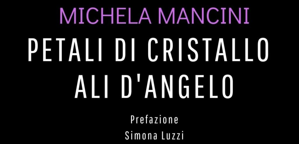 Petali di Cristallo Ali d’angelo, Michela Mancini: “L’amore ci rende più umani”