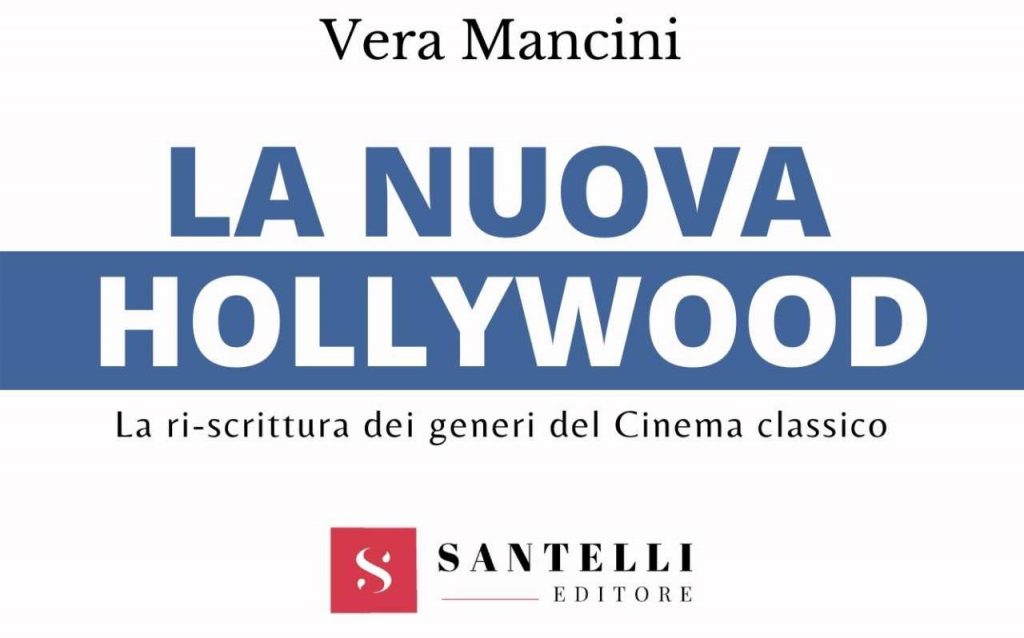 La Nuova Hollywood, Vera Mancini: “Un cinema consapevole delle sue origini”