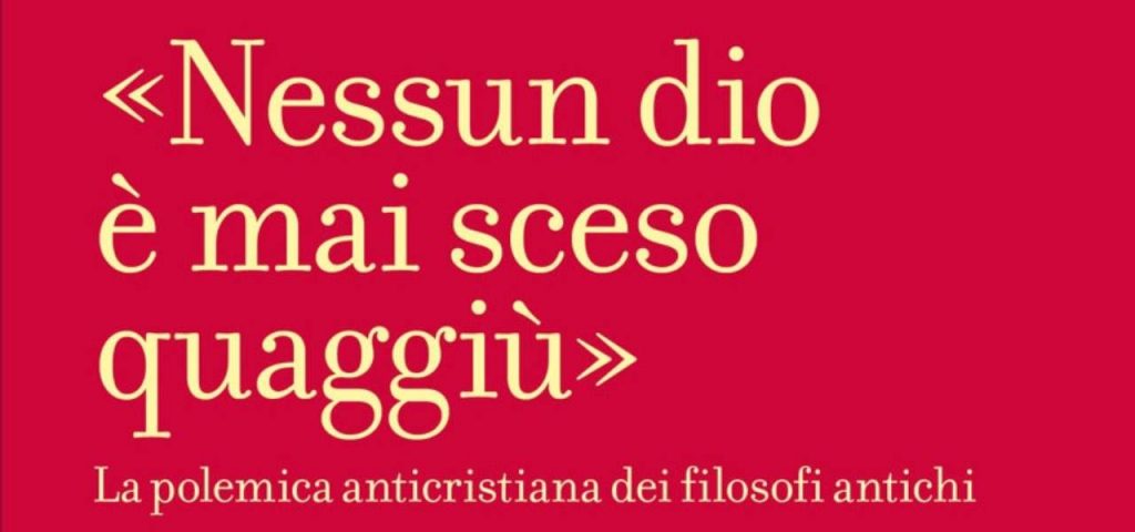 Nessun dio è mai sceso quaggiù, il libro sul cristianesimo e la filosofia